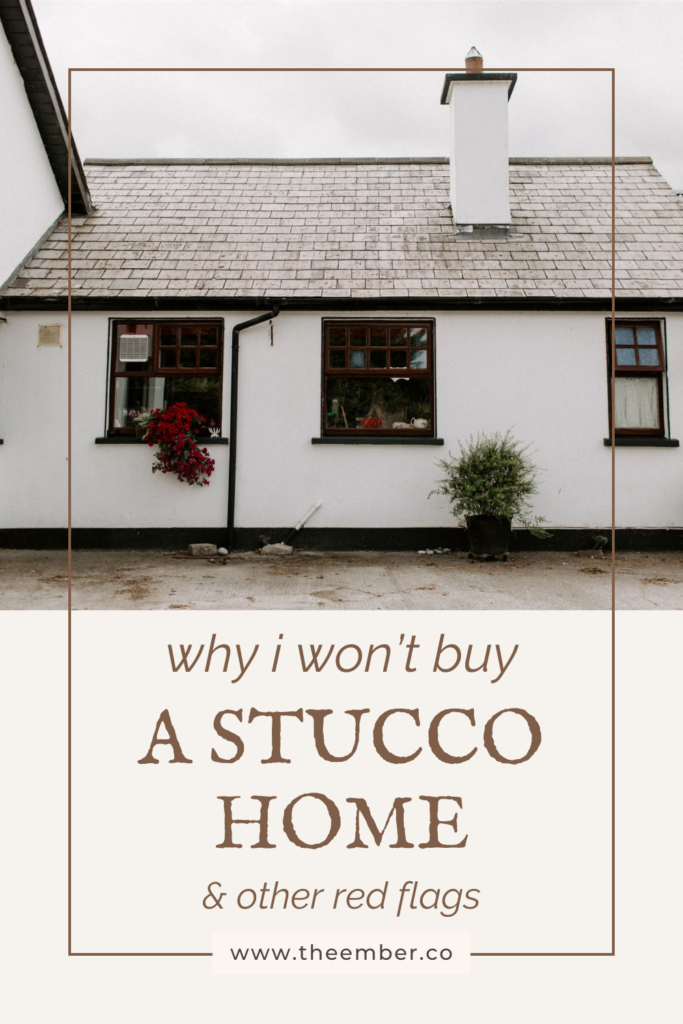 Why I won't buy a stucco home when house hunting.
